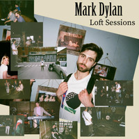 Mark Dylan - Loft Sessions
