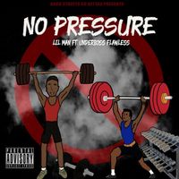 Lil Man - No Pressure (Explicit)