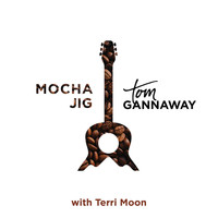Tom Gannaway - Mocha Jig (feat. Terri Moon)