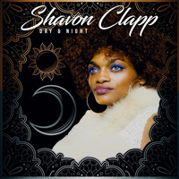 Shavon Clapp - Day and Night