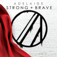 Adelaide - Strong and Brave