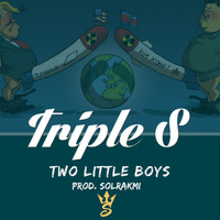 Triple S - Two Little Boys