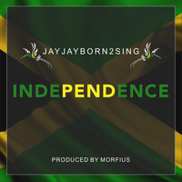 JayJayBorn2Sing - Independence