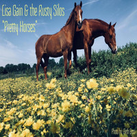 Lisa Gain & the Rusty Silos - Pretty Horses