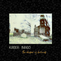 Kaiser Imago - The Whisper of Darkness