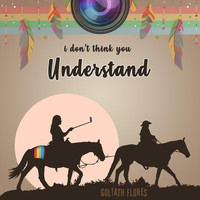 Goliath Flores - I Don't Think You Understand (Explicit)