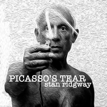 Stan Ridgway - Picasso's Tear (Explicit)
