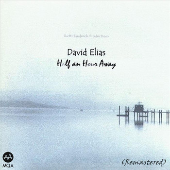 David Elias - Half an Hour Away (Remastered)