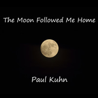 Paul Kuhn - The Moon Followed Me Home