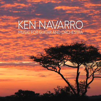 Ken Navarro - Music for Guitar and Orchestra