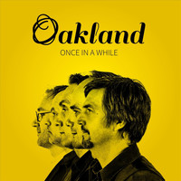 Oakland - Once in a While