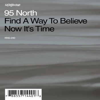 95 North - Find A Way To Believe / Now It's Time