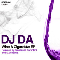 DJ Da - Wine And Cigarette