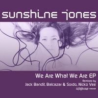 Sunshine Jones - We Are What We Are EP