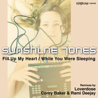 Sunshine Jones - Fill Up My Heart / While You Were Sleeping