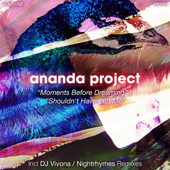 Ananda Project - Moment Before Dreaming / Shouldn’t Have Left Me