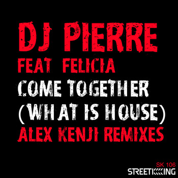 Dj Pierre feat. Felicia - Come Together (What Is House?)