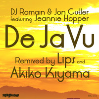 Dj Romain & Jon Cutler feat. Jeannie Hopper - De Ja Vu Remixes