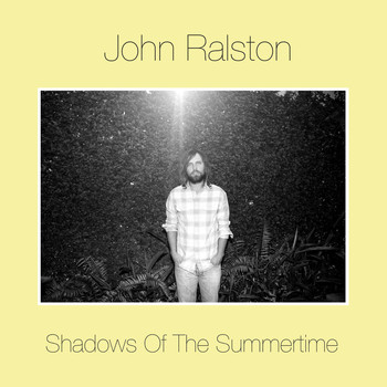John Ralston - Shadows of the Summertime