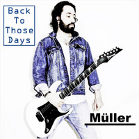 Müller - Back to Those Days