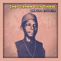 Chief Stephen Osita Osadebe - Okpuzo Enweilo