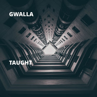 Gwalla - Taught (Explicit)