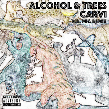 Carvi - Alcohol & Trees (Mr. Mig Remix) (Explicit)