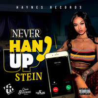Stein - Never Hang Up (Explicit)