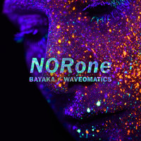 NORone - Bayaka / Waveomatics