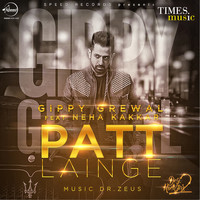 Gippy Grewal - Patt Lainge - Single