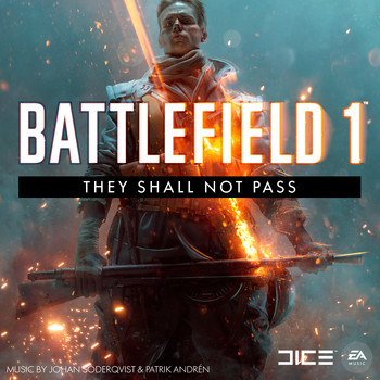 Johan Söderqvist, Patrik Andrén & EA Games Soundtrack - Battlefield 1: They Shall Not Pass (Original Soundtrack)