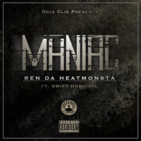 Ren Da Heatmonsta - Maniac (Explicit)