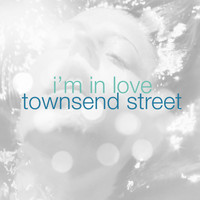 Townsend Street - I'm in Love
