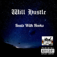 Will Hustle - Beats with Hooks (Explicit)