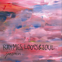 Jazzmin - Rhymes, Loops & Soul