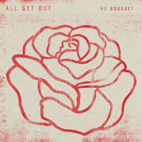 All Get Out - No Bouquet (Explicit)