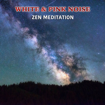 White Noise Baby Sleep, White Noise for Babies, White Noise Therapy - 11 White & Pink Noise Sounds for Zen Meditation