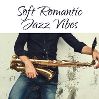 Romantic Piano Music - Soft Romantic Jazz Vibes