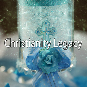 Christian Hymns - Christianity Legacy (Explicit)
