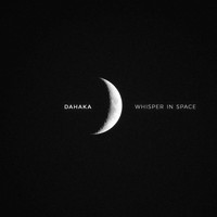 Dahaka - Whisper in Space