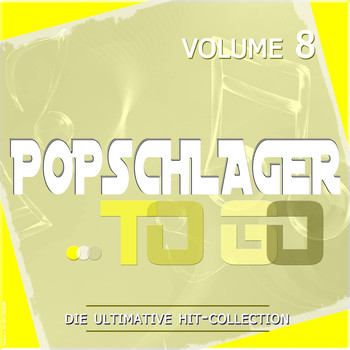 Various Artists - Popschlager TO GO, Vol. 8 (Die ultimative Hit-Collection [Explicit])