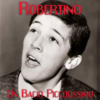 Robertino - Un Bacio Piccolissimo (Full Album)