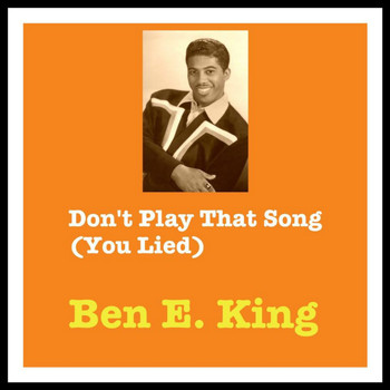 Ben E. King - Don't Play That Song (You Lied)