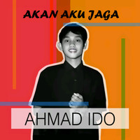 Ahmad Ido - Akan Aku Jaga
