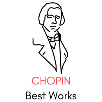 Frédéric Chopin - Chopin Best Works