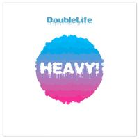 DoubleLife - Heavy!