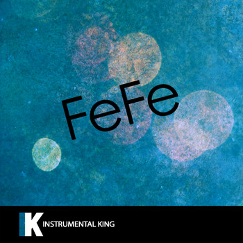 Instrumental King - FeFe (In the Style of 6ix9ine feat. Nicki Minaj & Murda Beatz) [Karaoke Version]