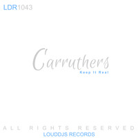 Carruthers - Keep It Real