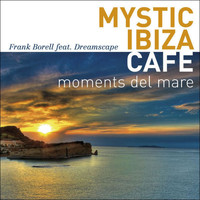 Frank Borell - Mystic Ibiza Cafe - Moments Del Mare