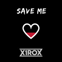 x1rox - Save Me